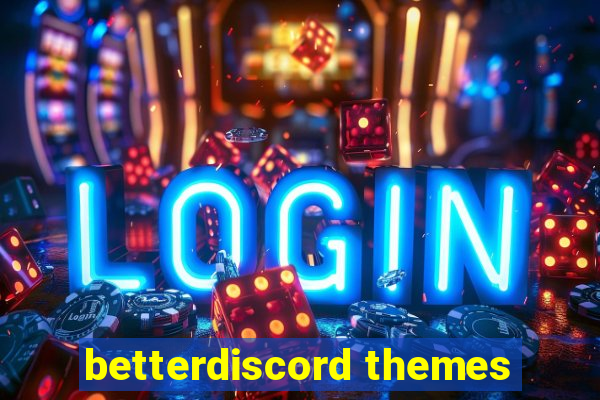 betterdiscord themes